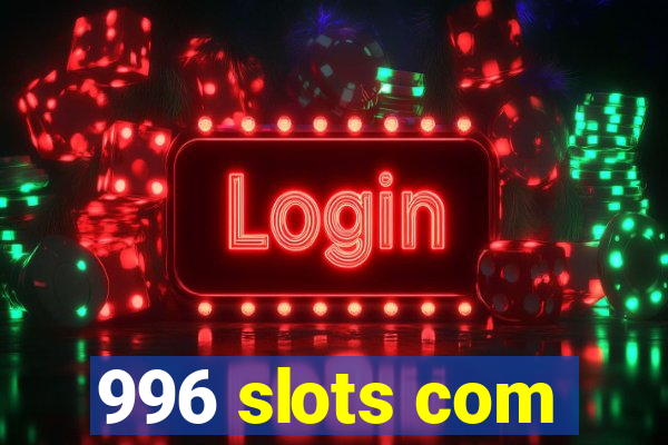 996 slots com